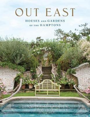 Out East: Houses And Gardens Of The Hamptons Book